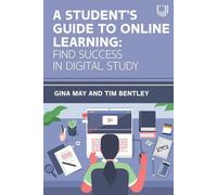 Guide de l'étudiant pour l'apprentissage en ligne : Réussir ses études en ligne
