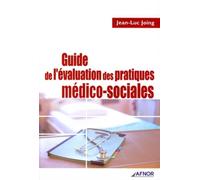 Guide de l'évaluation des pratiques médico-sociales - Jean-Luc Joing - Afnor - broché - Guide