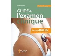 Guide de l'examen clinique Barbara Bates (Auteur), S.Lynn Bickley (Auteur)