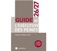 Guide de l'exécution des peines 26/27 Laurent Griffon-Yarza (Auteur)