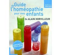 Guide de l'homéopathie pour mes enfants