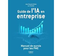 Guide de l'IA en entreprise Jean-François Deldon (Auteur), Luc Truntzler (Auteur)