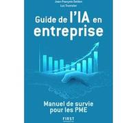 Guide de l'IA en entreprise Jean-François Deldon (Auteur), Luc Truntzler (Auteur)