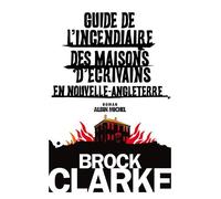 Guide de l'incendiaire des maisons d'écrivains en Nouvelle Angleterre