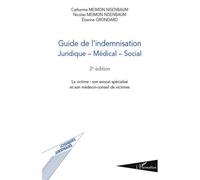 Guide de l'indemnisation Juridique - Médical - Social (2e édition) - La victime : son avocat spécialisé et son médecin-conseil de victimes - Etienne Grondard - L'harmattan - broché - Etude