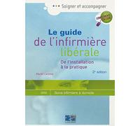 Guide de l'infirmière libérale: De l'installation à la pratique