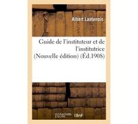 Guide de l'instituteur et de l'institutrice publics au point de vue administratif - Lantenois - Hachette Bnf - broché - Livre