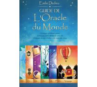 Guide de l'Oracle du Monde: Chaque symbole parle, chaque carte devient une haque tirage révèle une part de vous