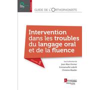 Guide de l'orthophoniste - Volume 2 : Intervention dans les troubles du langage oral et de la fluence Christine Maeder (Auteur), Emmanuelle Lederlé (Auteur), Jean-Marc Kremer (Auteur)