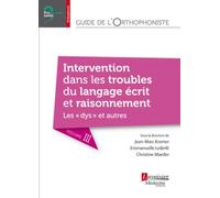 Guide de l'orthophoniste - Volume 3 : Intervention dans les troubles du langage écrit et raisonnement. Les "dys" et autres