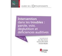 Guide de l'orthophoniste - Volume 4 : Intervention dans les troubles : parole, voix, déglutition et déficiences auditives Parole, voix, déglutition et déficiences auditives - Christine Maeder - Medeci
