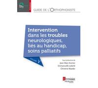 Guide de l'orthophoniste - Volume 5 : Intervention dans les troubles neurologiques, liés au handicap, soins palliatifs