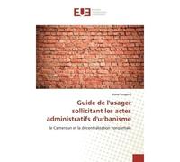 Guide de l'usager sollicitant les actes administratifs d'urbanisme - Blaise Feugang - Universitaires Europeennes - broché - Livre