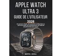 Guide de l'utilisateur Apple Watch Ultra 3 2026: Un parcours simple, de la première configuration au suivi de la santé, aux entraînements, aux outils de sécurité et bien plus encore