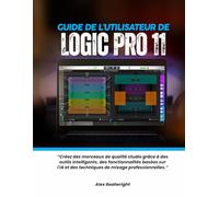Guide de l'utilisateur de Logic Pro 11 :: « Créez des morceaux de qualité studio grâce à des outils intelligents, des fonctionnalités basées sur l'IA et des techniques de mixage professionnelles. »