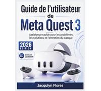 Guide de l'utilisateur de Meta Quest 3: Assistance rapide pour les problèmes, les solutions et l'entretien du casque