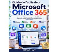 Guide de l'utilisateur Microsoft Office 365: Un manuel d'initiation pour apprendre Word, Excel, PowerPoint, Outlook, Teams, OneDrive et plus encore (édition 2026)