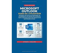 Guide de l'utilisateur Microsoft Outlook, édition 2026: Maîtrisez en toute confiance vos outils de messagerie, de calendrier et de gestion des tâches pour une productivité quotidienne accrue.