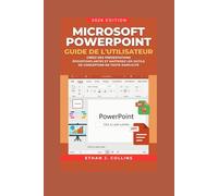 Guide de l'utilisateur Microsoft PowerPoint, édition 2026: Créez des présentations époustouflantes et maîtrisez les outils de conception en toute simplicité