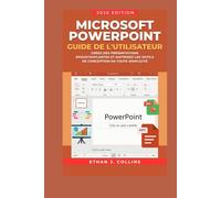 Guide de l'utilisateur Microsoft PowerPoint, édition 2026: Créez des présentations époustouflantes et maîtrisez les outils de conception en toute simplicité