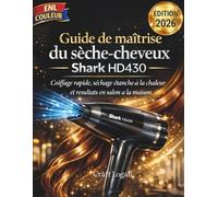 Guide de maîtrise du sèche-cheveux Shark HD430 Édition 2026: Coiffage rapide, séchage étanche à la chaleur et résultats en salon à la maison