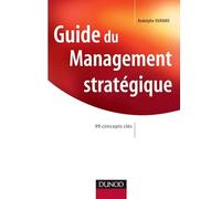 Guide de management stratégique : 99 concepts clés