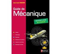 Guide de mécanique BTS - DUT - Licence - Classes prépas PTSI et TSI - Elève - 2019 Jean-Louis Fanchon (Auteur)