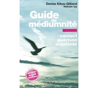 Guide de médiumnité - Contact, guérison, créativité - Denise Gilliand - Favre Pierre-Marcel Eds - broché - Guide