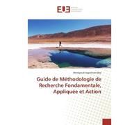 Guide de Méthodologie de Recherche Fondamentale, Appliquée et Action - Wendgoudi Appolinaire Beyi - Universitaires Europeennes - broché - Guide