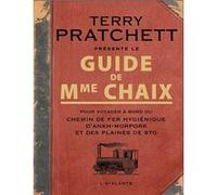 Guide de Mme Chaix pour voyager à bord du chemin de fer hygiénique d'Ankh Morpor Terry Pratchett (Auteur)