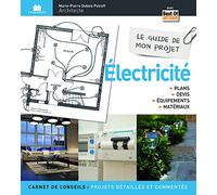 Guide de mon projet électricité: plans devis equipement materiaux