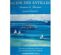 Guide de navigation aux Antilles - Les Petites Antilles : de Grenade aux Iles Vierges