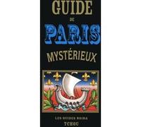 Guide de Paris Mystérieux François Carradec (Auteur), Jean-Robert Masson (Auteur)