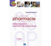GUIDE DE PHARMACIE A L'USAGE DES AIDES SOIGNANTS ET DES AUXILIAIRES DE PUERICULT: 2EME EDITION
