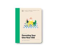 Guide de phase - Parenting Your One Year: Un guide pour tirer le meilleur parti de la phase « Je peux le faire »