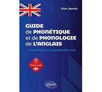 Guide de phonétique et de phonologie de l'anglais: Prononciation et compréhension orale