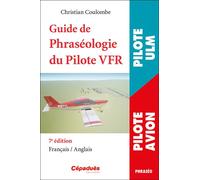 Guide de Phraséologie du Pilote VFR 7e édition - Christian Coulombe - Cepadues - broché - Guide