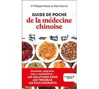 Guide de poche de la médecine chinoise - édition 2023: Insomnie, migraine, toux, constipation... LES SOLUTIONS POUR LES TROUBLES LES PLUS COURANTS