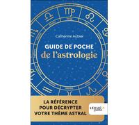 Guide de poche de l'astrologie La référence pour décrypter votre thème astral - Catherine Aubier - Leduc S. - Poche - Guide