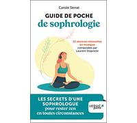 Guide de poche de sophrologie: 11 séances relaxantes en musique