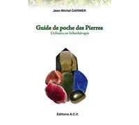 Guide de poche des Pierres - Utilisées en lithothérapie
