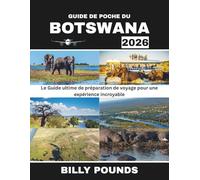 GUIDE DE POCHE DU BOTSWANA 2026: Le Guide ultime de préparation de voyage pour une expérience incroyable