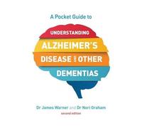 Guide de poche pour comprendre la maladie d'Alzheimer et les autres démences, deuxième édition