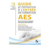 Guide De Préparation À L'entrée En Formation Aes - Réussir Sa Sélection Et Son Épreuve Orale D'admission