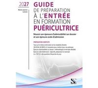 Guide de préparation à l'entrée en formation puéricultrice 2027 Marie-Jeanne Lorson (Auteur)