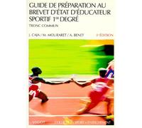 Guide de préparation au brevet d'état d'éducateur sportif, 5e édition. 1er degrés - Tronc commun