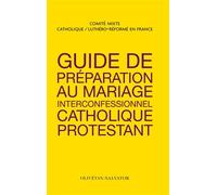 Guide de préparation au Mariage interconfessionnel catholique et protestant - Collectif - Salvator - broché - Essai