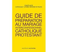Guide de préparation au mariage interconfessionnel catholique-protestant