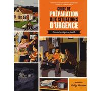 Guide de préparation aux situations d'urgence: Comment protéger sa famille