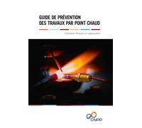 Guide de prévention des travaux par point chaud Savoir rédiger le permis de feu - Collectif - Cnpp Entreprises - broché - Scolaire / Universitaire